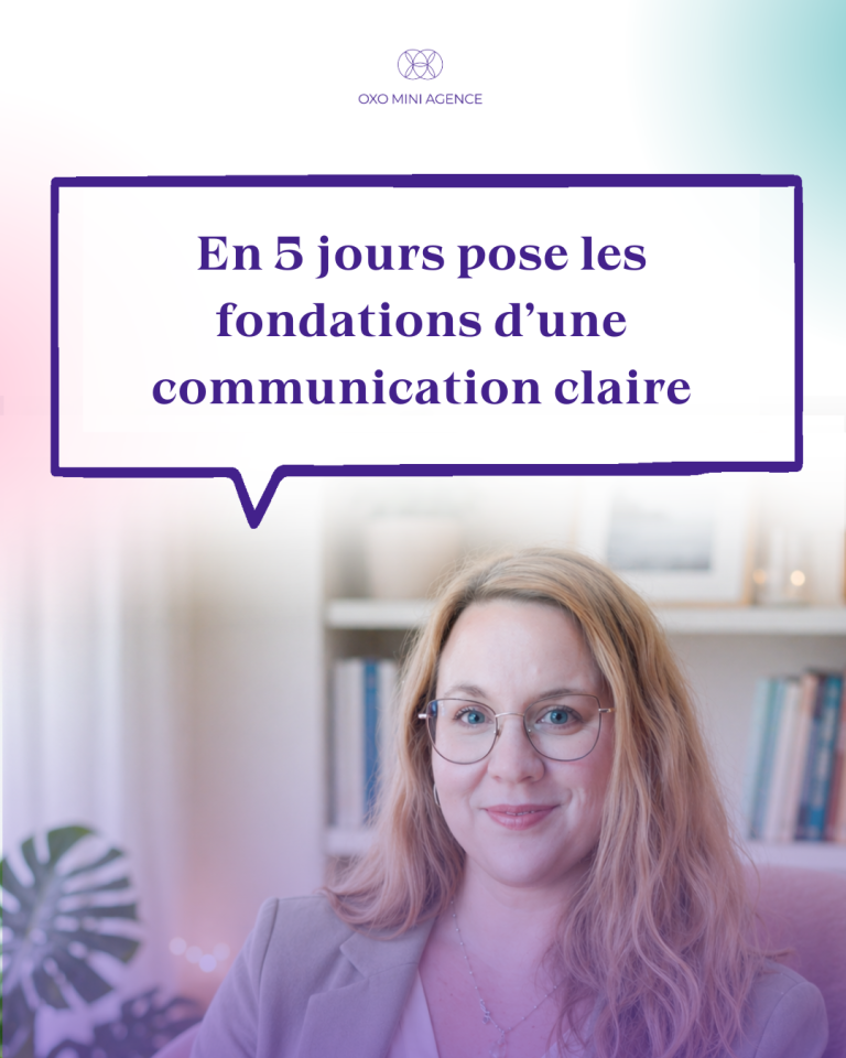 En cinq jours, poser les fondations d’une communication claire avec le bootcamp Arrête de bricoler ta com’