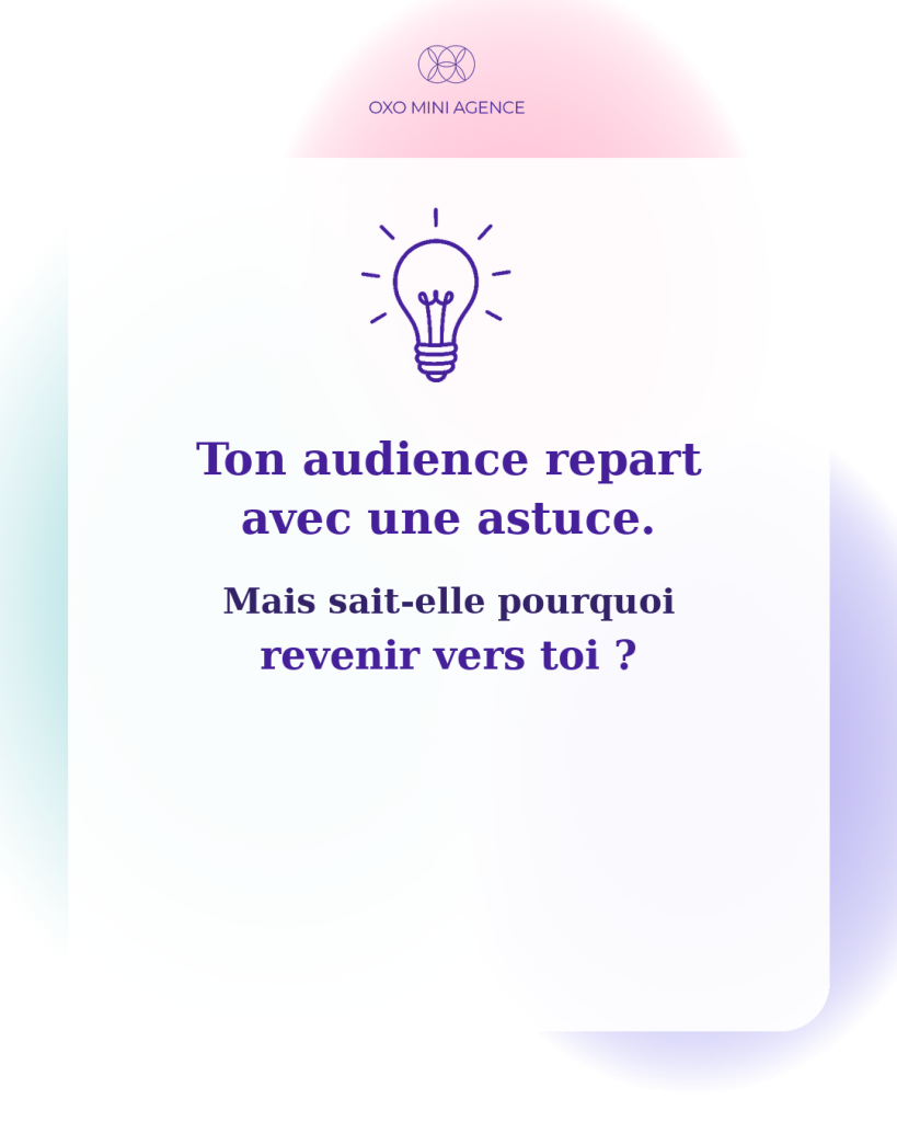 Une astuce utile ne suffit pas toujours à montrer la valeur d’un accompagnement.